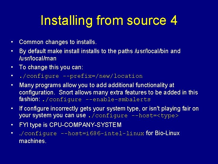 Installing from source 4 • Common changes to installs. • By default make installs
