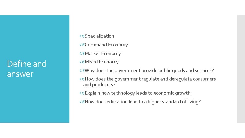  Specialization Command Economy Market Economy Define and answer Mixed Economy Why does the