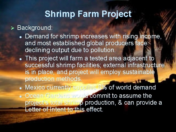 Shrimp Farm Project Ø Background: l Demand for shrimp increases with rising income, and