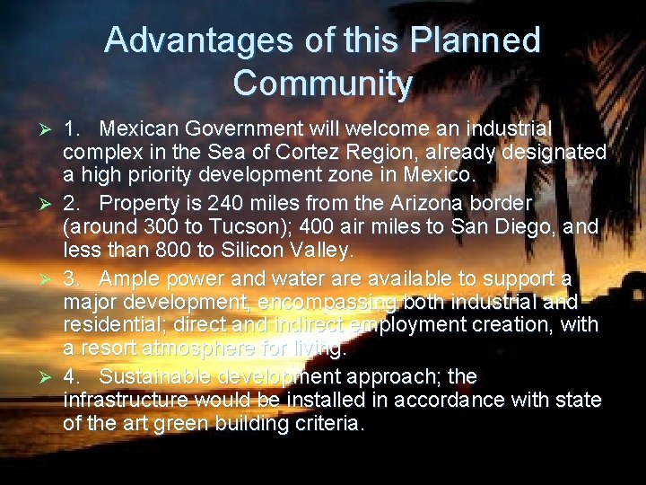 Advantages of this Planned Community 1. Mexican Government will welcome an industrial complex in