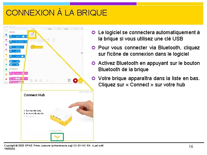 CONNEXION À LA BRIQUE Le logiciel se connectera automatiquement à la brique si vous