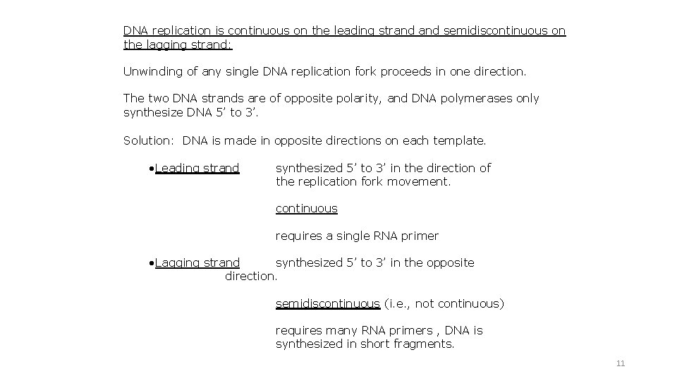 DNA replication is continuous on the leading strand semidiscontinuous on the lagging strand: Unwinding