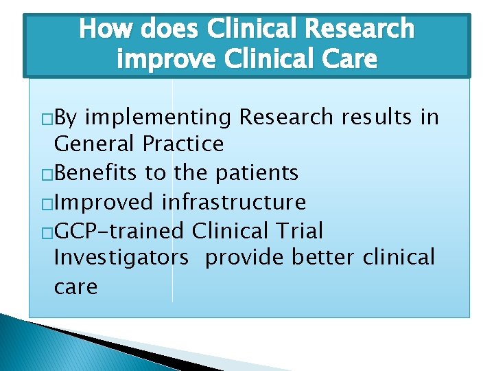 Clinical Research Contribution towards improving Clinical Care Sridevi