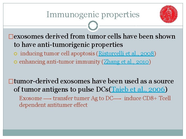 Immunogenic properties �exosomes derived from tumor cells have been shown to have anti-tumorigenic properties