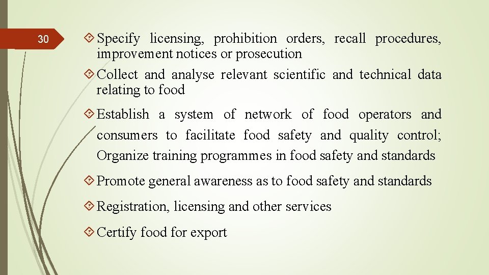 30 Specify licensing, prohibition orders, recall procedures, improvement notices or prosecution Collect and analyse