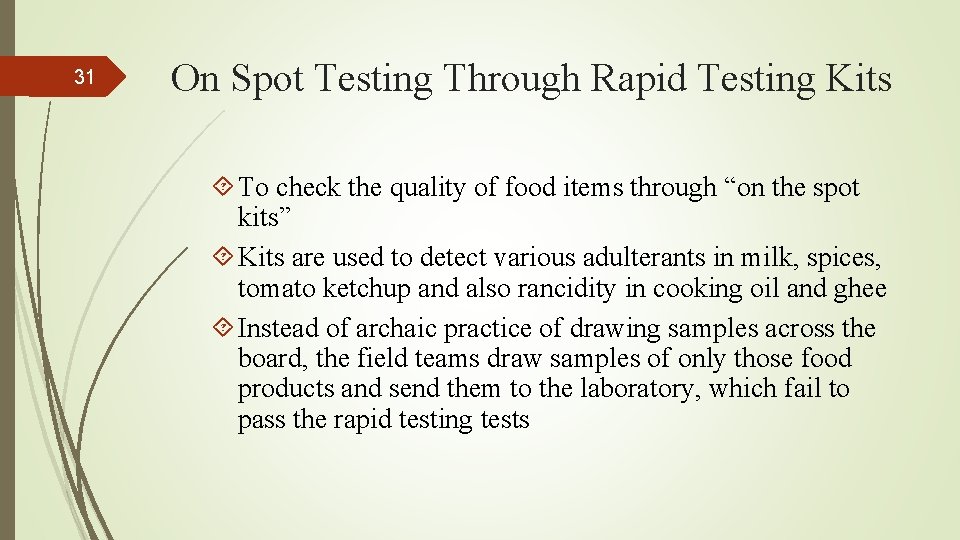 31 On Spot Testing Through Rapid Testing Kits To check the quality of food