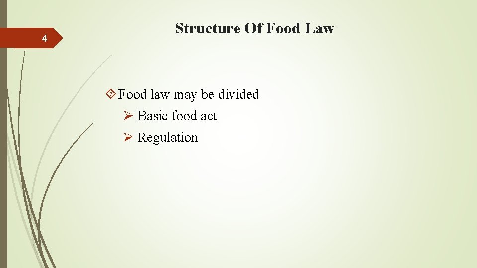 4 Structure Of Food Law Food law may be divided Ø Basic food act