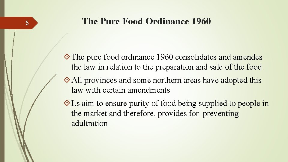 5 The Pure Food Ordinance 1960 The pure food ordinance 1960 consolidates and amendes