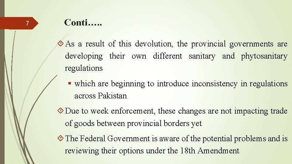 7 Conti…. . As a result of this devolution, the provincial governments are developing