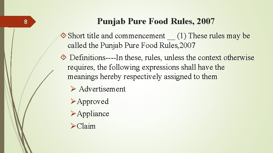 Punjab Pure Food Rules, 2007 8 Short title and commencement __ (1) These rules