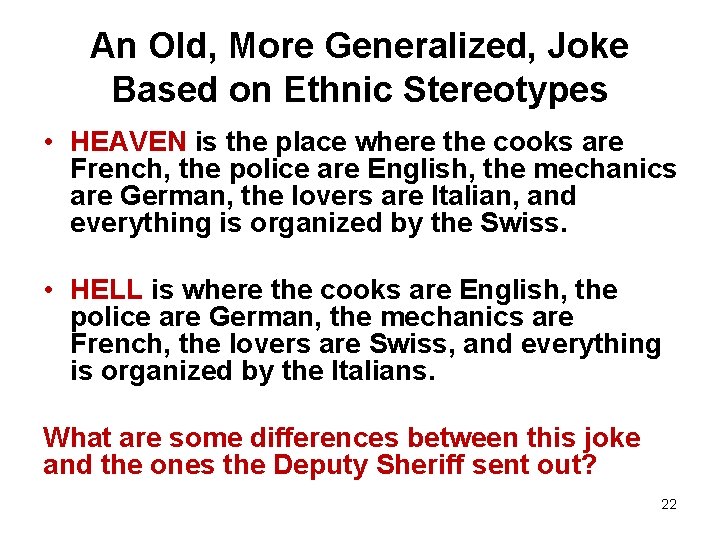 An Old, More Generalized, Joke Based on Ethnic Stereotypes • HEAVEN is the place