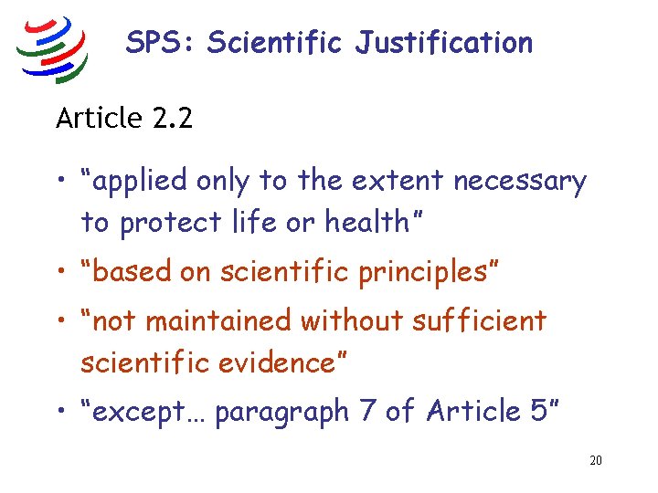 SPS: Scientific Justification Article 2. 2 • “applied only to the extent necessary to