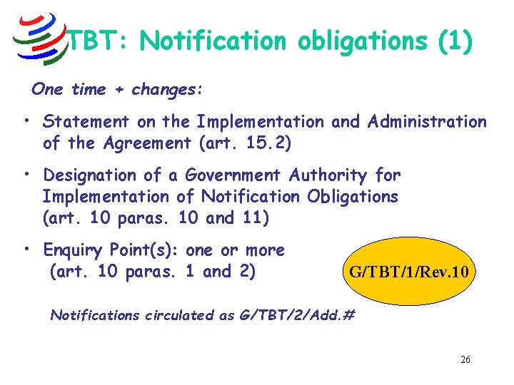TBT: Notification obligations (1) One time + changes: • Statement on the Implementation and
