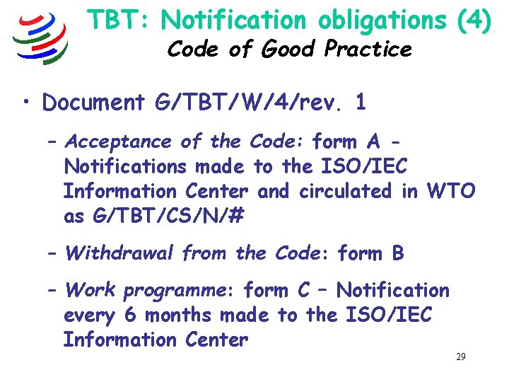 TBT: Notification obligations (4) Code of Good Practice • Document G/TBT/W/4/rev. 1 – Acceptance