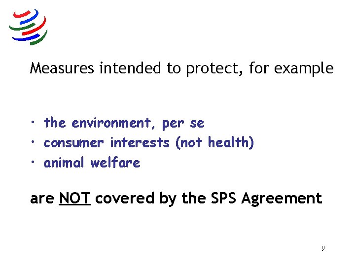 Measures intended to protect, for example • the environment, per se • consumer interests