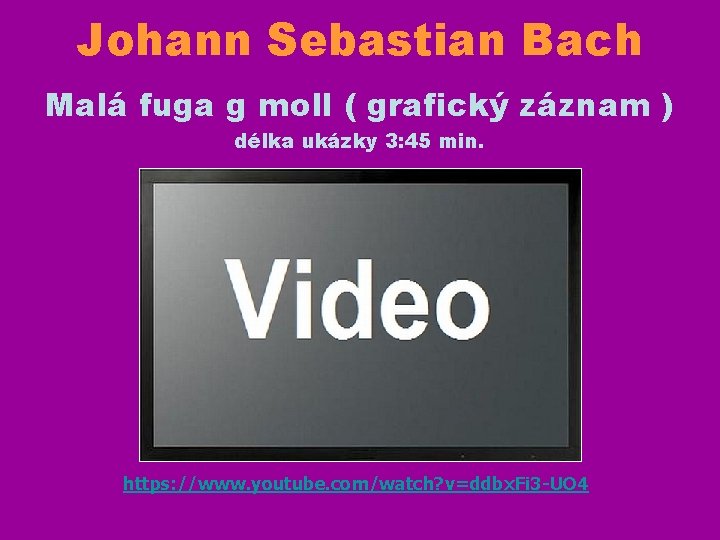 Johann Sebastian Bach Malá fuga g moll ( grafický záznam ) délka ukázky 3: