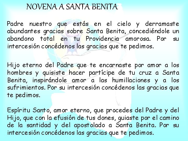 NOVENA A SANTA BENITA Padre nuestro que estás en el cielo y derramaste abundantes