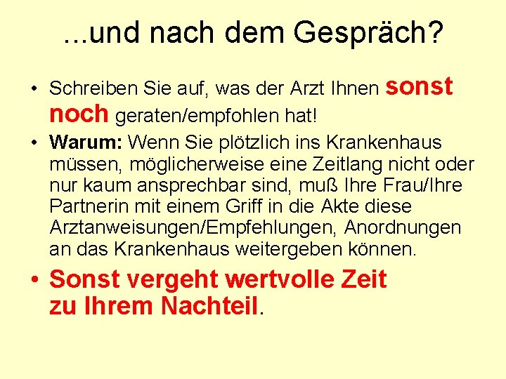 . . . und nach dem Gespräch? • Schreiben Sie auf, was der Arzt