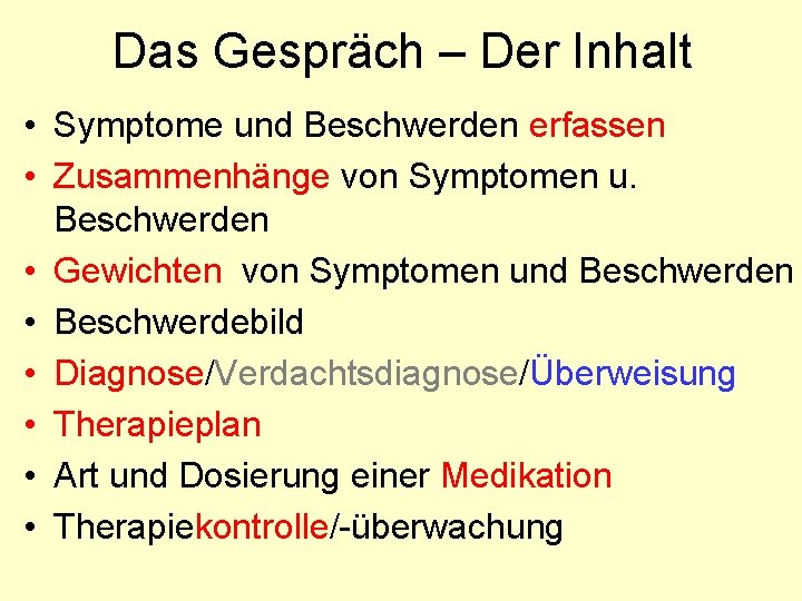 Das Gespräch – Der Inhalt • Symptome und Beschwerden erfassen • Zusammenhänge von Symptomen