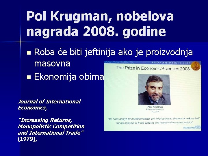 Pol Krugman, nobelova nagrada 2008. godine Roba će biti jeftinija ako je proizvodnja masovna