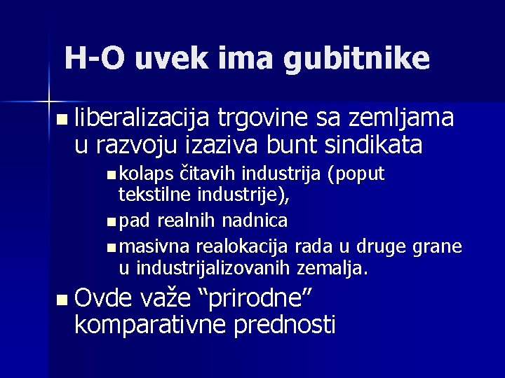 H-O uvek ima gubitnike n liberalizacija trgovine sa zemljama u razvoju izaziva bunt sindikata