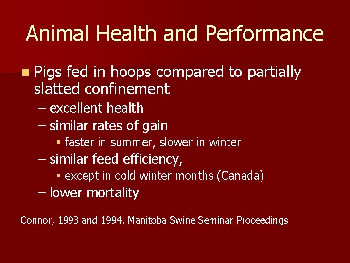 Animal Health and Performance n Pigs fed in hoops compared to partially slatted confinement