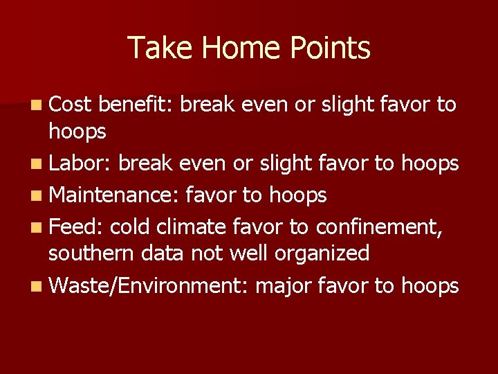 Take Home Points n Cost benefit: break even or slight favor to hoops n