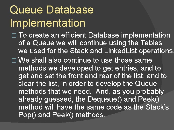 Queue Database Implementation � To create an efficient Database implementation of a Queue we Queue Database Implementation � To create an efficient Database implementation of a Queue we