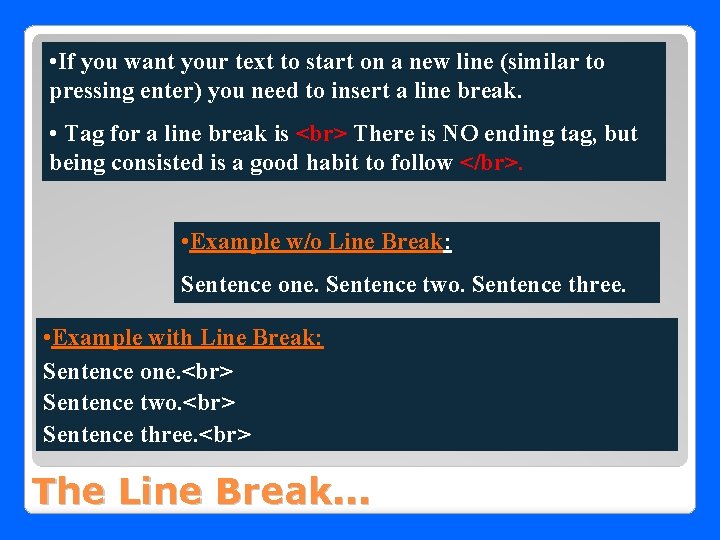  • If you want your text to start on a new line (similar