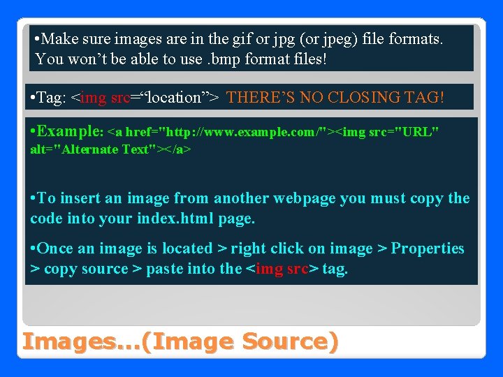  • Make sure images are in the gif or jpg (or jpeg) file