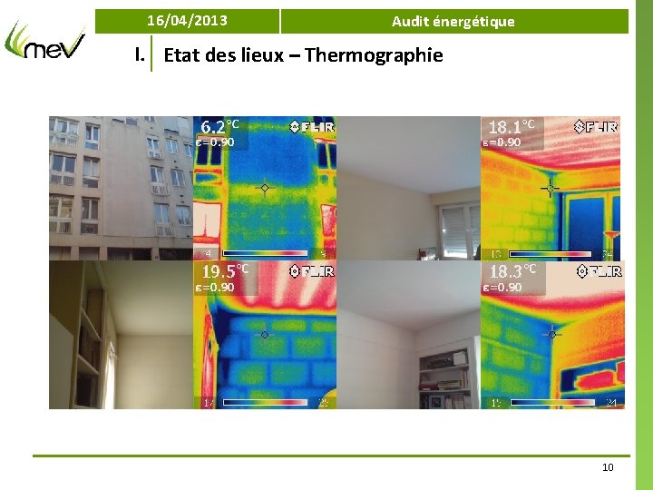 16/04/2013 Audit énergétique I. Etat des lieux – Thermographie 10 