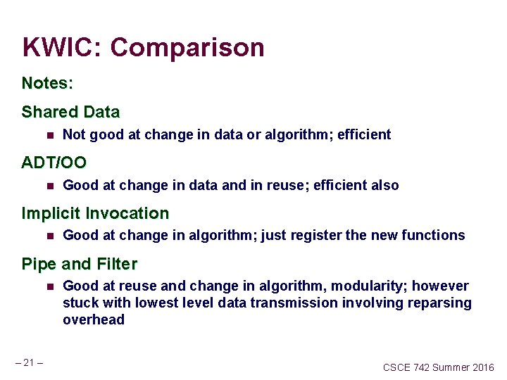 KWIC: Comparison Notes: Shared Data n Not good at change in data or algorithm;