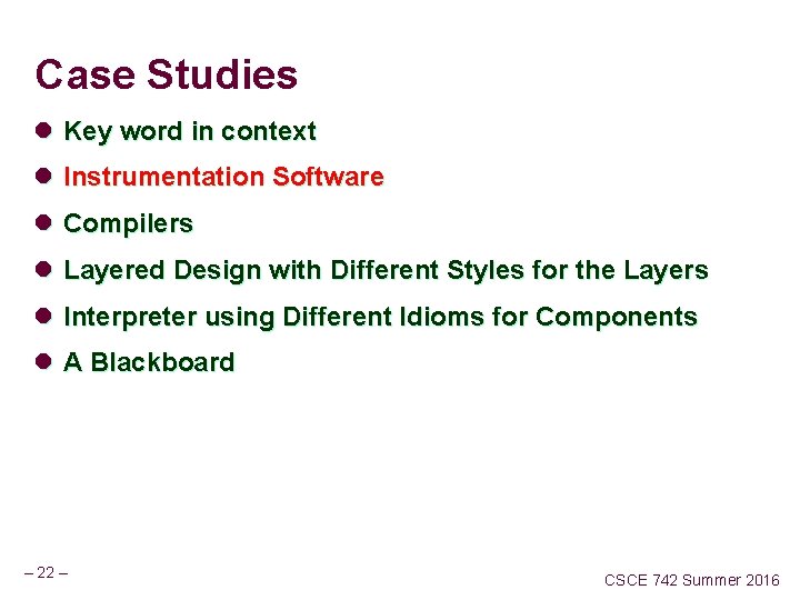 Case Studies l Key word in context l Instrumentation Software l Compilers l Layered