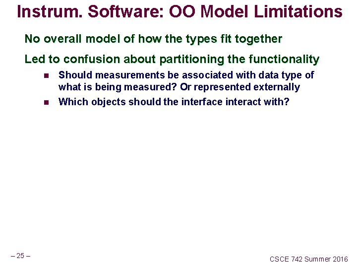 Instrum. Software: OO Model Limitations No overall model of how the types fit together