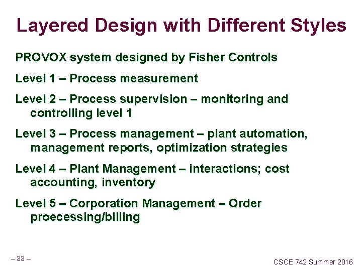 Layered Design with Different Styles PROVOX system designed by Fisher Controls Level 1 –