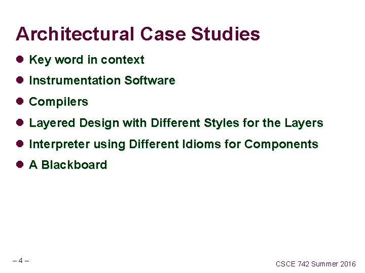 Architectural Case Studies l Key word in context l Instrumentation Software l Compilers l