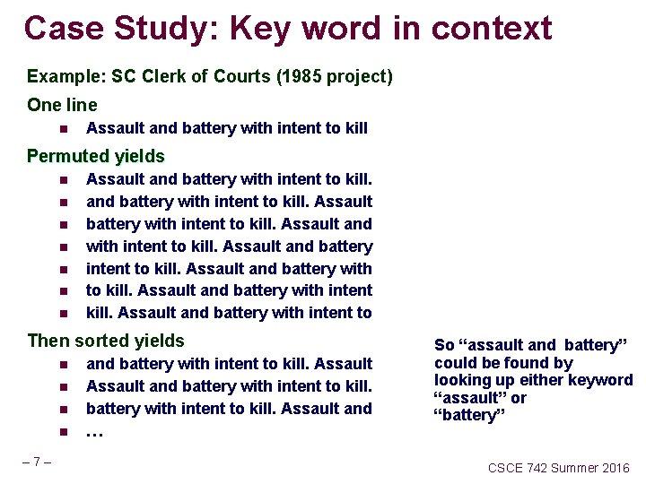 Case Study: Key word in context Example: SC Clerk of Courts (1985 project) One