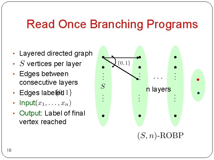 Read Once Branching Programs • Layered directed graph • • • 18 vertices per Read Once Branching Programs • Layered directed graph • • • 18 vertices per