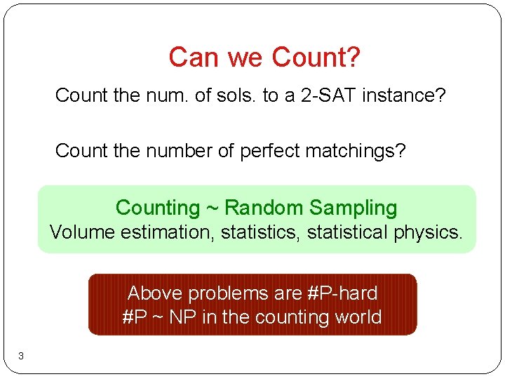 Can we Count? Count the num. of sols. to a 2 -SAT instance? Count Can we Count? Count the num. of sols. to a 2 -SAT instance? Count