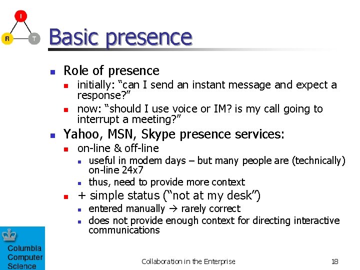 Basic presence n Role of presence n n n initially: “can I send an