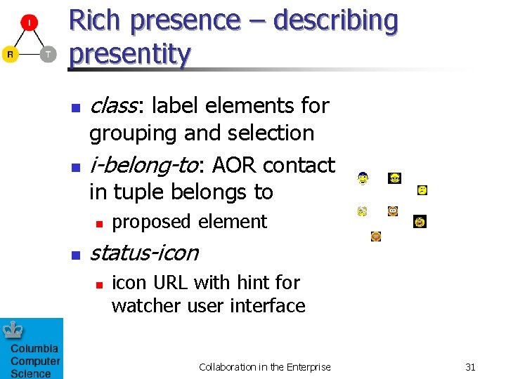 Rich presence – describing presentity n n class: label elements for grouping and selection