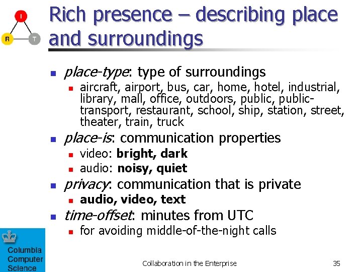 Rich presence – describing place and surroundings n place-type: type of surroundings n n