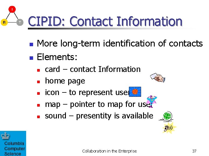 CIPID: Contact Information n n More long-term identification of contacts Elements: n n n