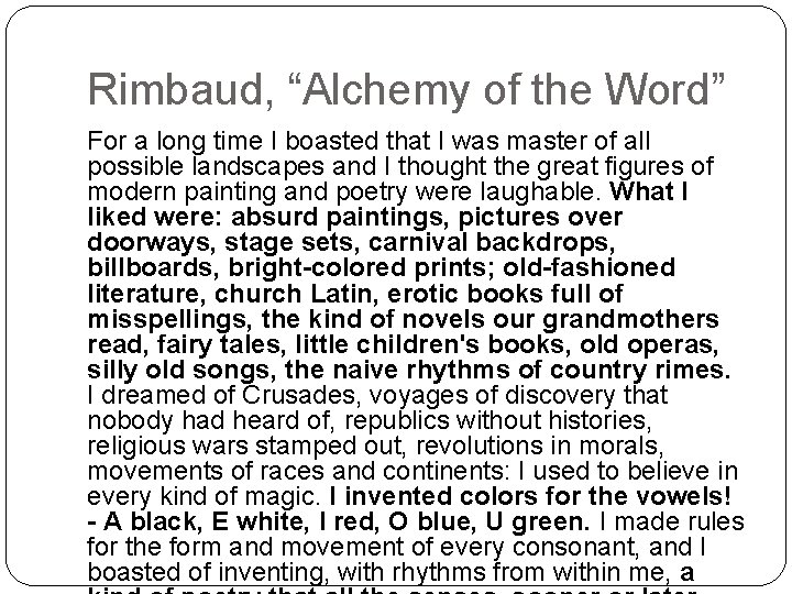 Rimbaud, “Alchemy of the Word” For a long time I boasted that I was