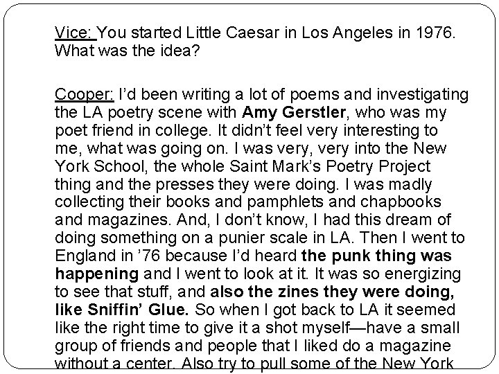 Vice: You started Little Caesar in Los Angeles in 1976. What was the idea?