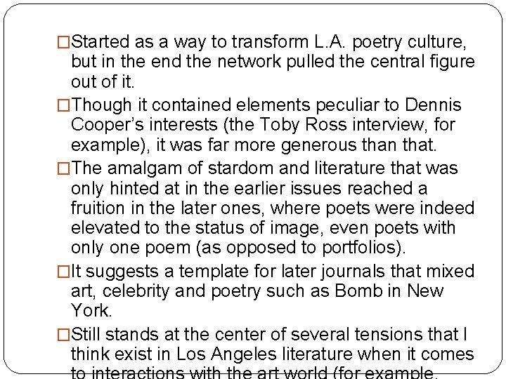 �Started as a way to transform L. A. poetry culture, but in the end