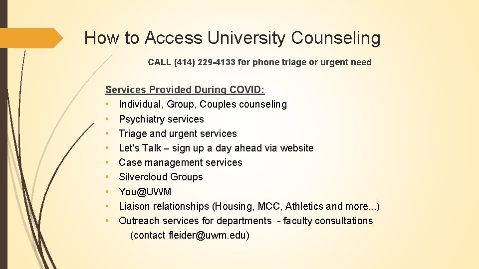 How to Access University Counseling CALL (414) 229 -4133 for phone triage or urgent