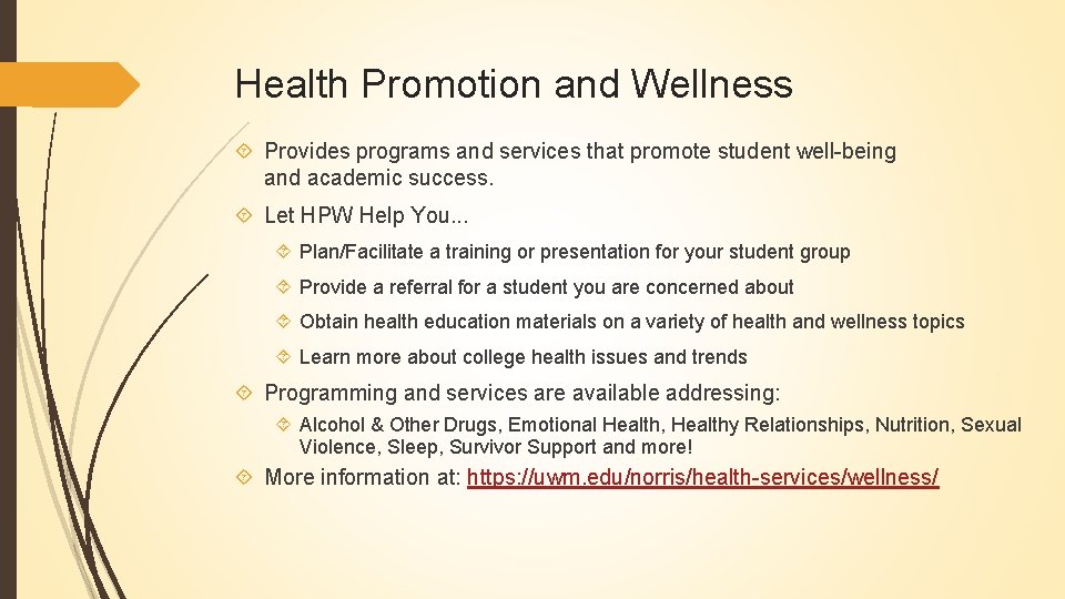 Health Promotion and Wellness Provides programs and services that promote student well-being and academic