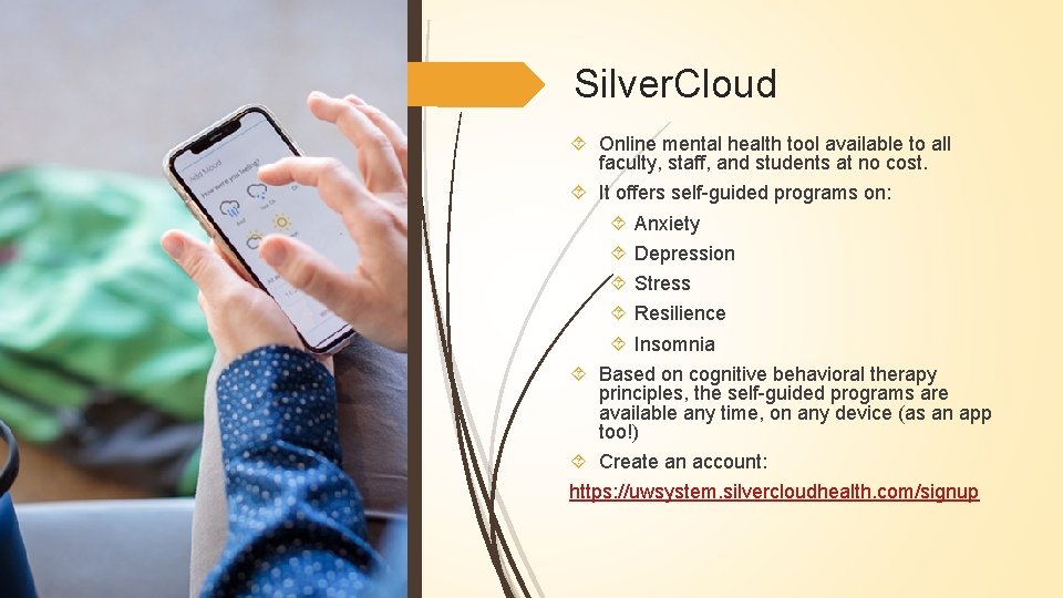 Silver. Cloud Online mental health tool available to all faculty, staff, and students at