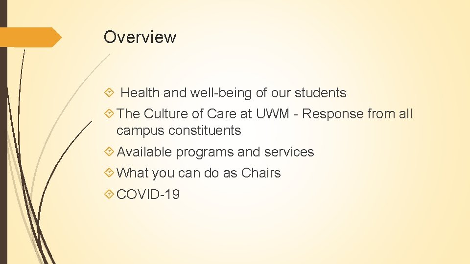 Overview Health and well-being of our students The Culture of Care at UWM -